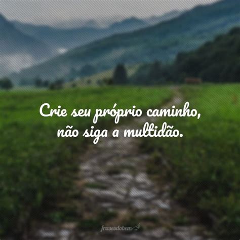 caminhos frases curtas|frases sobre o caminho certo.